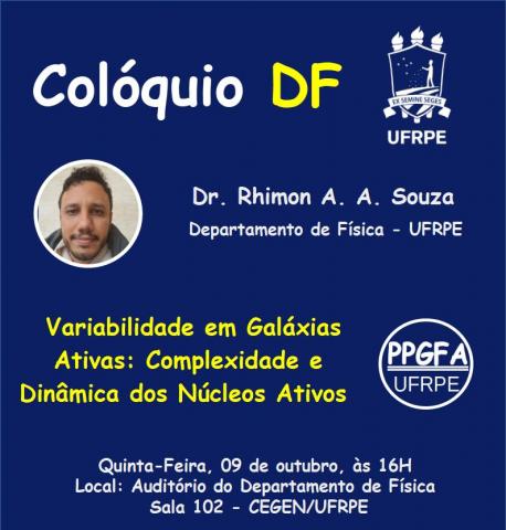 Colóquio 09/10/2025: "Variabilidade em Galáxias Ativas: Complexidade e Dinâmica dos Núcleos Ativos"